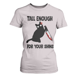 Tall Enough For Your Shins T Shirt For Women Funny Cat Sarcastic Meme TS14 Ice Gray Print Your Wear