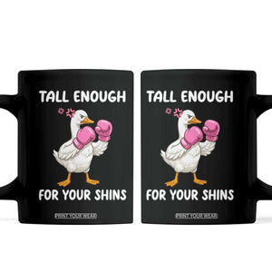 Tall Enough For Your Shins Coffee Mug Funny Goose Sarcastic Meme TS14 Black Print Your Wear