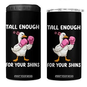 Tall Enough For Your Shins 4 in 1 Can Cooler Tumbler Funny Goose Sarcastic Meme TS14 One Size: 16 oz Black Print Your Wear