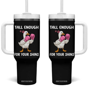 Tall Enough For Your Shins Tumbler With Handle Funny Goose Sarcastic Meme TS14 One Size: 40 oz Black Print Your Wear