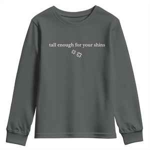 Tall Enough For Your Shins Youth Sweatshirt Funny Sarcastic Quote TS14 Dark Heather Print Your Wear