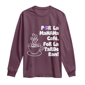 Por La Mañana Cafe Long Sleeve Shirt Puerto Rican Music Lover Coffee Fan TS14 Maroon Print Your Wear