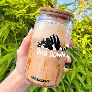 Diva Down Glass Can Funny Sarcastic Cat Meme TS14 Black Print Your Wear