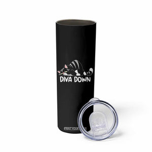 Diva Down Skinny Tumbler Funny Sarcastic Cat Meme TS14 Print Your Wear