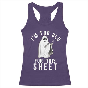 Funny Ghost Halloween Racerback Tank Top I Am Too Old For This Sheet TS14 Purple Print Your Wear