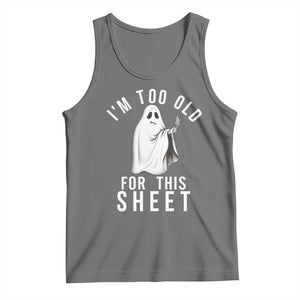 Funny Ghost Halloween Tank Top I Am Too Old For This Sheet TS14 Black Heather Print Your Wear