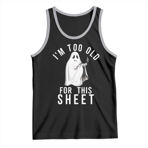 Funny Ghost Halloween Tank Top I Am Too Old For This Sheet TS14 Black Athletic Heather Print Your Wear