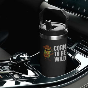Corn To Be Wild Flip Straw Tumbler Funny Cowboy Cornboy TS14 Print Your Wear