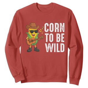 Corn To Be Wild Sweatshirt Funny Cowboy Cornboy TS14 Red Print Your Wear