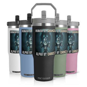 Funny Alpha Wolf Meme Flip Straw Tumbler Human By Chance Alpha By Choice TS14 Print Your Wear
