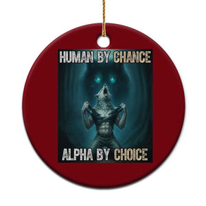 Funny Alpha Wolf Meme Ceramic Ornament Human By Chance Alpha By Choice TS14 1pc Red Print Your Wear