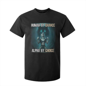 Funny Alpha Wolf Meme T Shirt For Kid Human By Chance Alpha By Choice TS14 Black Print Your Wear