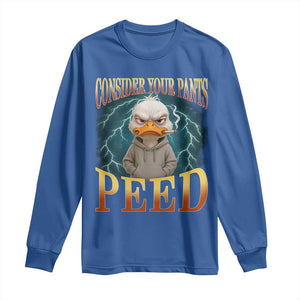 Funny Smoking Goose Meme Long Sleeve Shirt Consider Your Pants Peed TS14 Royal Blue Print Your Wear