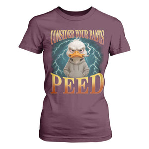 Funny Smoking Goose Meme T Shirt For Women Consider Your Pants Peed TS14 Maroon Print Your Wear