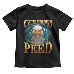 Funny Smoking Goose Meme Toddler T Shirt Consider Your Pants Peed TS14 Black Print Your Wear