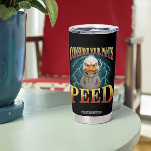 Funny Smoking Goose Meme Tumbler Cup Consider Your Pants Peed TS14 Print Your Wear