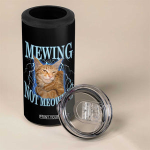 Mewing Not Meowing 4 in 1 Can Cooler Tumbler Funny Cat Meme TS14 Print Your Wear
