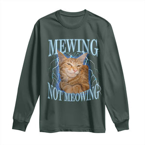 Mewing Not Meowing Long Sleeve Shirt Funny Cat Meme TS14 Dark Forest Green Print Your Wear