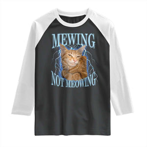 Mewing Not Meowing Raglan Shirt Funny Cat Meme TS14 Black White Print Your Wear
