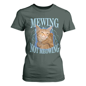 Mewing Not Meowing T Shirt For Women Funny Cat Meme TS14 Dark Forest Green Print Your Wear