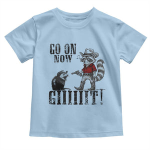 Funny Cowboy Raccoon Opossum Toddler T Shirt Go On Now Git TS14 Light Blue Print Your Wear