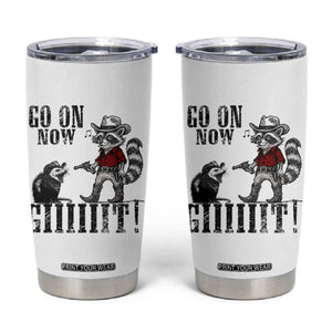 Funny Cowboy Raccoon Opossum Tumbler Cup Go On Now Git TS14 White Print Your Wear