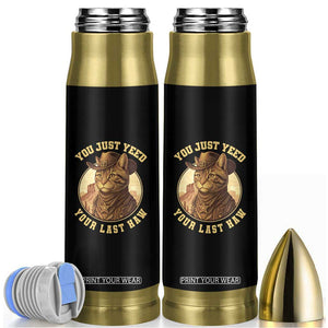 Cowboy Cat Bullet Tumbler You Just Yeehaw Your Last Haw TS14 White Print Your Wear