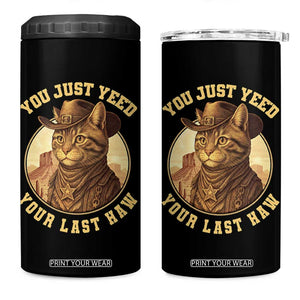 Cowboy Cat 4 in 1 Can Cooler Tumbler You Just Yeehaw Your Last Haw TS14 One Size: 16 oz Black Print Your Wear