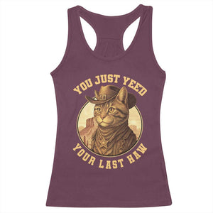 Cowboy Cat Racerback Tank Top You Just Yeehaw Your Last Haw TS14 Maroon Print Your Wear