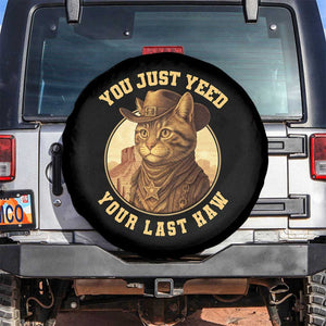 Cowboy Cat Spare Tire Cover You Just Yeehaw Your Last Haw TS14 No hole Black Print Your Wear