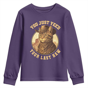Cowboy Cat Youth Sweatshirt You Just Yeehaw Your Last Haw TS14 Purple Print Your Wear