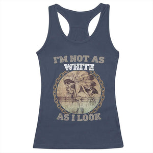 Native American Heritage Racerback Tank Top I'm Not As White As I Look