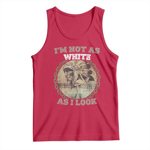 Native American Heritage Tank Top I'm Not As White As I Look