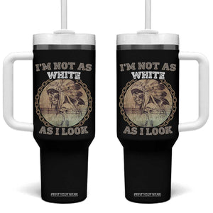 Native American Heritage Tumbler With Handle I'm Not As White As I Look
