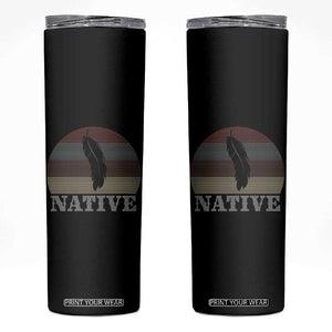 Native Indian American Pride Indigenous Native American Skinny Tumbler