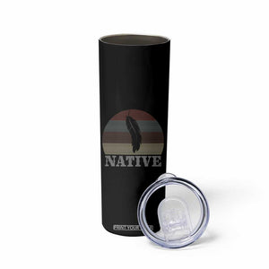 Native Indian American Pride Indigenous Native American Skinny Tumbler