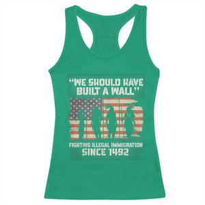 We Should Have Built A Wall Fighting Illegal Immigration Racerback Tank Top Native American Indian Pride