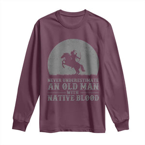 Never Underestimate An Old Man Native American Warrior Long Sleeve Shirt