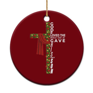 Jesus Christian Xmas Ceramic Ornament God So Loved The World That He Gave His Only Son TS14 1pc Red Print Your Wear