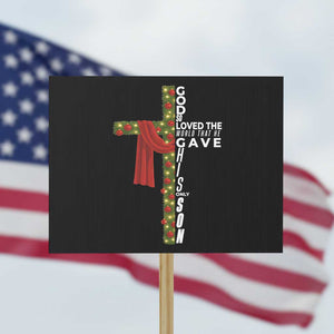 Jesus Christian Christmas Protest Sign God So Loved The World That He Gave His Only Son TS14 Horizontal 18" × 24" Black Print Your Wear