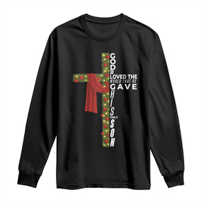Jesus Christian Christmas Long Sleeve Shirt God So Loved The World That He Gave His Only Son TS14 Black Print Your Wear