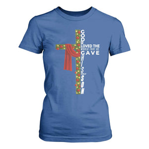 Jesus Christian Christmas T Shirt For Women God So Loved The World That He Gave His Only Son TS14 Royal Blue Print Your Wear