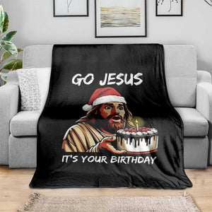 Funny Jesus Christmas Throw Blanket Go Jesus It Is Your Birthday TS14 Print Your Wear