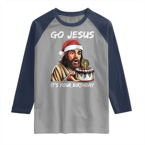 Funny Jesus Christmas Raglan Shirt Go Jesus It Is Your Birthday TS14 Sport Gray Navy Print Your Wear