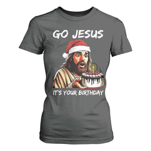 Funny Jesus Christmas T Shirt For Women Go Jesus It Is Your Birthday TS14 Dark Heather Print Your Wear