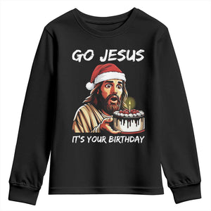 Funny Jesus Christmas Youth Sweatshirt Go Jesus It Is Your Birthday TS14 Black Print Your Wear