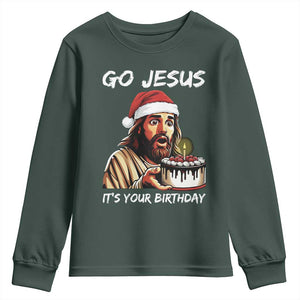 Funny Jesus Christmas Youth Sweatshirt Go Jesus It Is Your Birthday TS14 Dark Forest Green Print Your Wear
