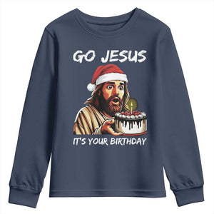 Funny Jesus Christmas Youth Sweatshirt Go Jesus It Is Your Birthday TS14 Navy Print Your Wear