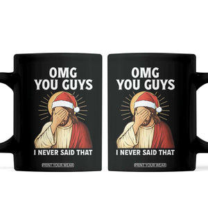 Funny Santa Christmas Coffee Mug OMG You Guys I Never Said That TS14 Black Print Your Wear