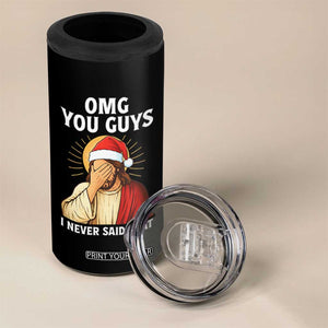 Funny Santa Christmas 4 in 1 Can Cooler Tumbler OMG You Guys I Never Said That TS14 Print Your Wear